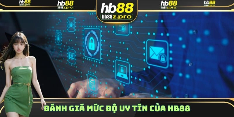 Đánh giá độ uy tín của nhà cái trực tuyến HB88