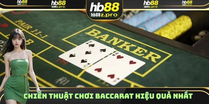 Chiến thuật chơi Baccarat hiệu quả từ các cao thủ hàng đầu