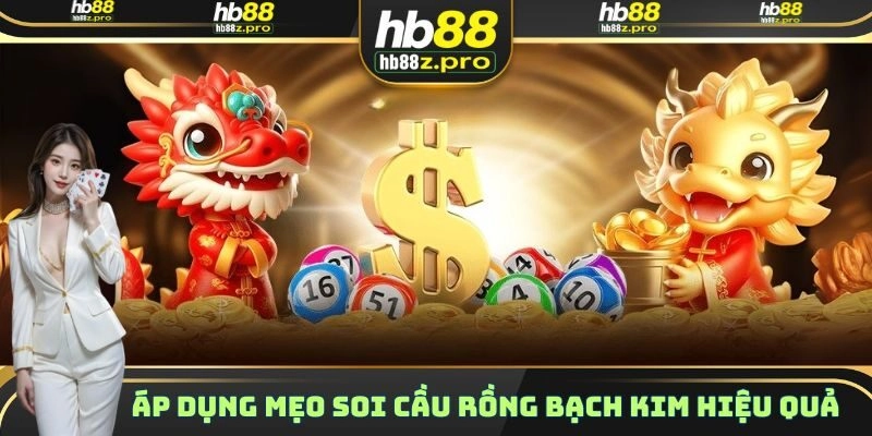 Cách áp dụng mẹo soi cầu rồng bạch kim hiệu quả