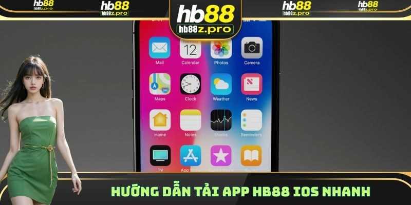 Hướng dẫn tải app HB88 iOS nhanh