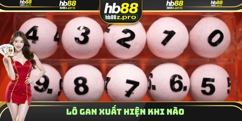 Lô gan xuất hiện khi nào