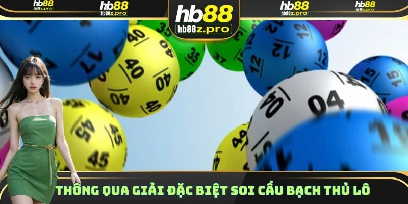 Thông qua giải đặc biệt soi cầu bạch thủ lô